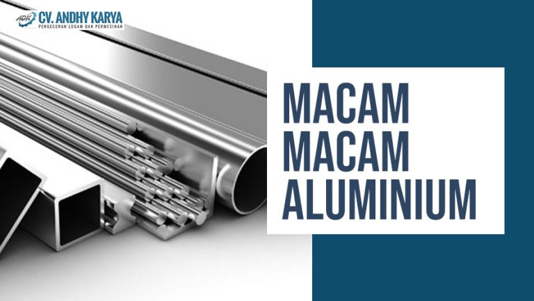 Kenali Macam-macam Aluminium dalam Industri dan Konstruksi