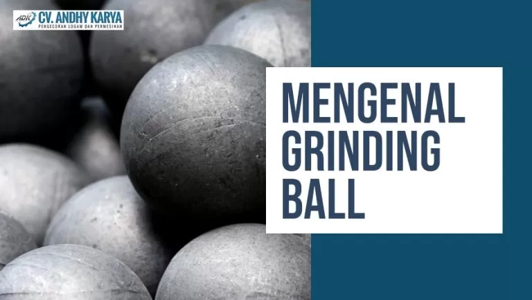 Mengenal Grinding Ball