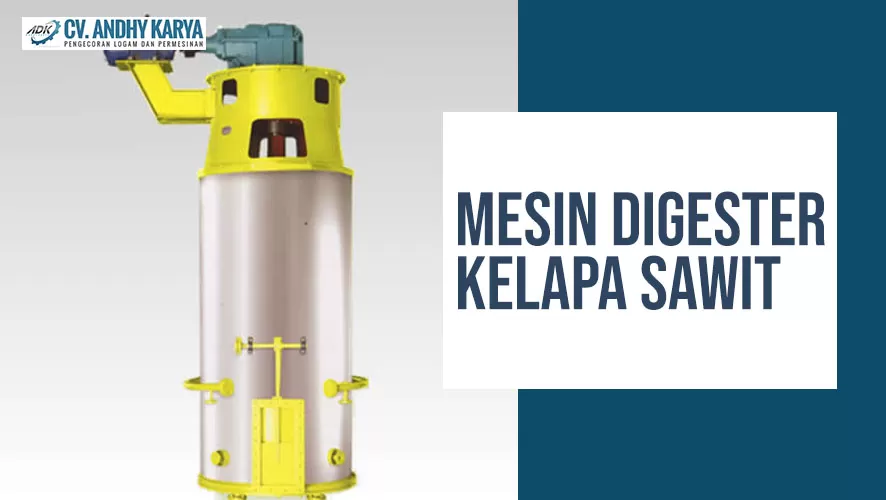 Mesin Digester Kelapa Sawit